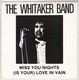 WHITAKER BAND, MISS YOU NIGHTS / IS YOUR LOVE IN VAIN 