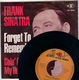FRANK SINATRA , FORGET TO REMEMBER / GOIN OUT OF MY HEAD
