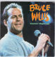BRUCE WILLIS , COMIN RIGHT UP / DOWN IN HOLLYWOOD