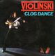 VIOLINSKI , CLOG DANCE / TIME TO LIVE