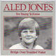 ALED JONES, TOO YOUNG TO KNOW / BRIDGE OVER TROUBLED WATER 