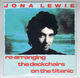 JONA LEWIE, RE-ARRANGING THE DECKCHAIRS ON THE TITANIC / I'LL BE HERE (looks unplayed)