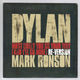 BOB DYLAN , MOST LIKELY YOU GO YOUR WAY (AND I'LL GO MINE) - MARK RONSON RE-VERSION / ORIGINAL VERSION 