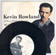 KEVIN ROWLAND, WALK AWAY / EVEN WHEN I HOLD YOU 