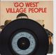VILLAGE PEOPLE, GO WEST / CITIZENS OF THE WORLD 