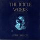 ICICLE WORKS, LITTLE GIRL LOST / TIN CAN 