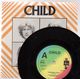 CHILD, THE SHAPE I'M IN / WHERE WOULD WE GO - looks unplayed