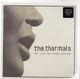 THERMALS, NOT LIKE ANY OTHER FEELING / EVERYTHING I WANT-  looks unplayed