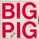BIG PIG, HUNGRY TOWN / BOY WONDER