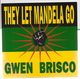 GWEN BRISCO , THEY LET MANDELLA GO / 