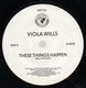 VIOLA WILLS, THESE THINGS HAPPEN / DUB VERSION