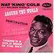 NAT KING COLE WITH NELSON RIDDLE, AROUND THE WORLD, FASCINATION / AN AFFAIR TO REMEMBER, THERE'S A GOLDMINE IN THE SKY
