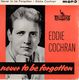 EDDIE COCHRAN, NEVER TO BE FORGOTTEN EP - SIDE 1) BLUE SUEDE SHOES/LONG TALL SALLY - SIDE 2) LITTLE ANGEL/MILK COW BLUES
