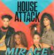 MIRAGE, HOUSE ATTACK / HERE IS THE HOUSE