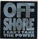 OFF SHORE , I CAN'T TAKE THE POWER / DUB VERSION 