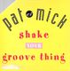 PAT & MICK, SHAKE YOUR GROOVE THING / EGGSTRAVAGANZA