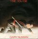 GARY NUMAN , I DIE YOU DIE / DOWN IN THE PARK (PIANO VERSION)