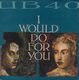 UB40, I WOULD DO FOR YOU / HIT IT 